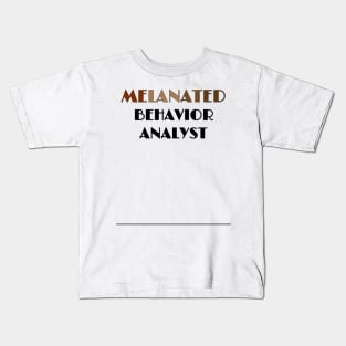 MELANATED BEHAVIOR ANALYST Kids T-Shirt